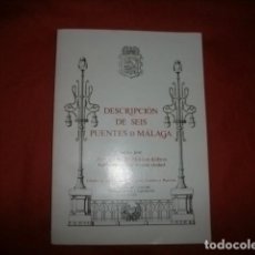 Libros de segunda mano: DESCRIPCIÓN SEIS PUENTES DE MÁLAGA - ANTONIO MOLINA COBOS. Lote 379769234