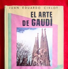 Libros de segunda mano: EL ARTE DE GAUDÍ JUAN EDUARDO CIRLOT ED OMEGA 1954, 2A EDICIÓN