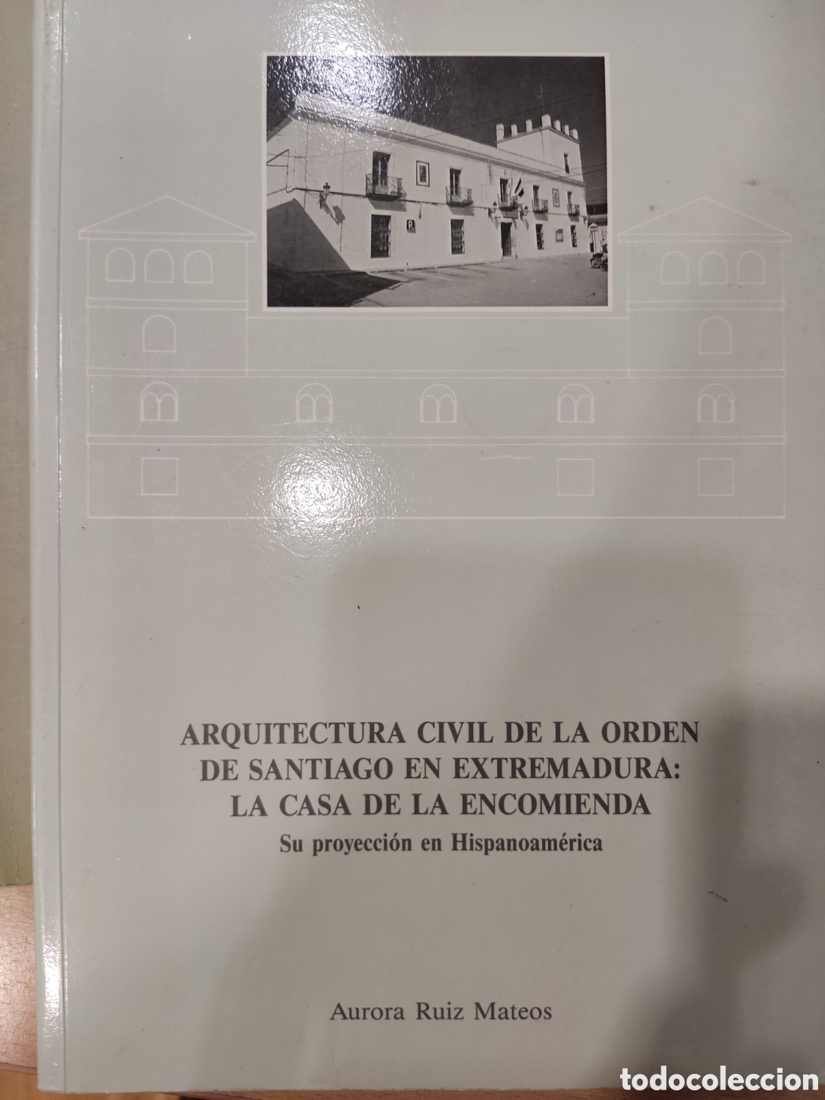 Livres d'occasion: Arquitectura civil de la orden de Santiago en Extremadura:la casa de la Encomienda su proyecci&oacute;n en