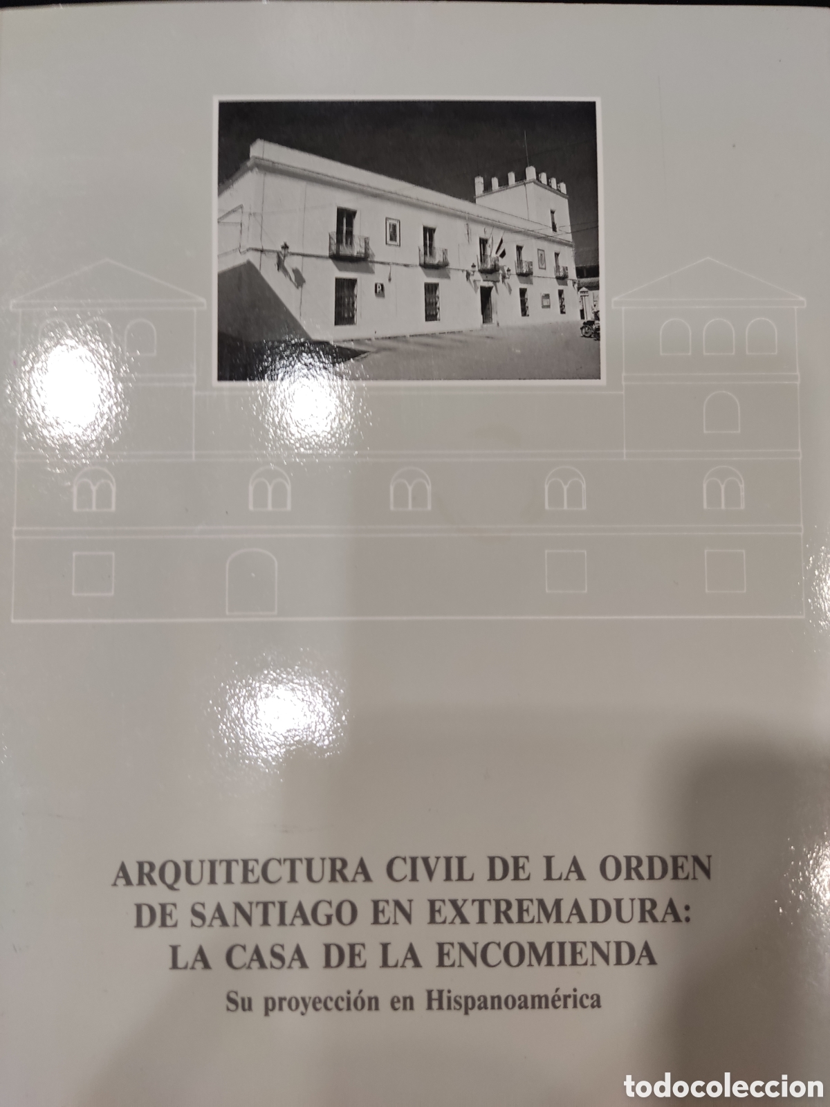 Livres d'occasion: Arquitectura civil de la orden de Santiago en Extremadura: la casa de la Encomienda