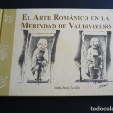 Libros de segunda mano: EL ARTE ROMANICO EN LA MERINDAD DE VALDIVIELSO BURGOS MARIA JESUS TEMIÑO 2007. Lote 387162579