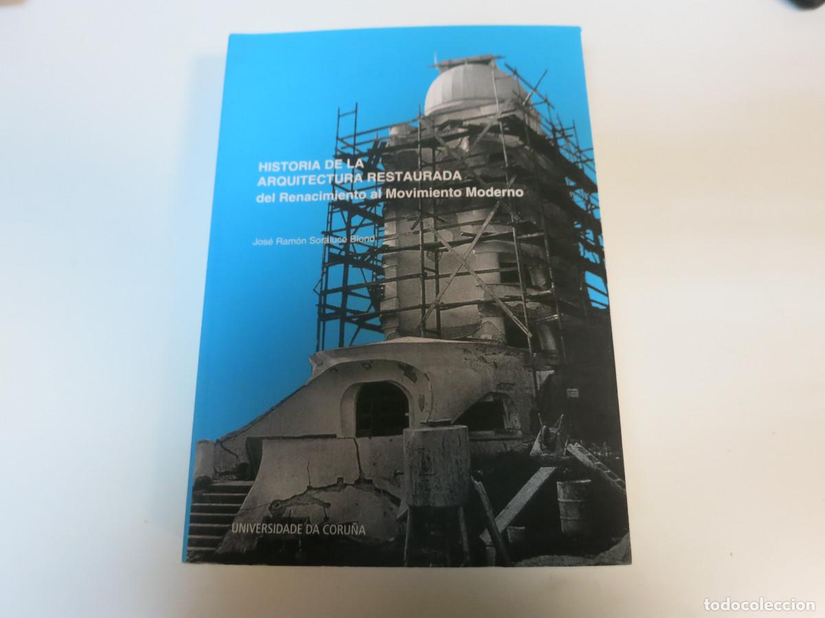 Libros de segunda mano: HISTORIA DE LA ARQUITECTURA RESTAURADA, De la Antig&uuml;edad al Renacimiento. - Soraluce Blond, Jos&eacute; Ram