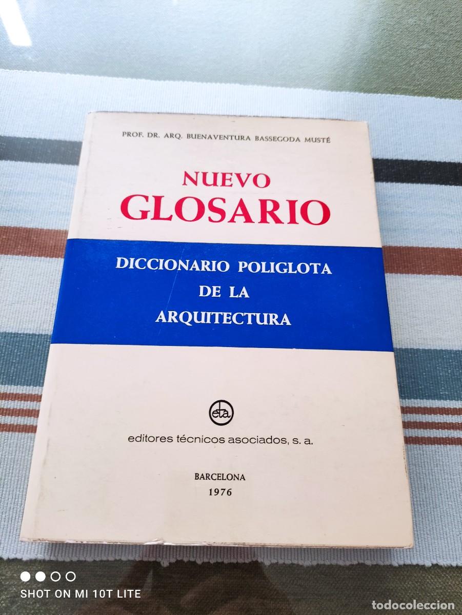 Second hand books: GENIAL. NUEVO GLOSARIO DICCIONARIO POLIGLOTA DE LA ARQUITECTURA - BASSEGODA MUSTE - 1976 - 366 PAG.