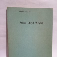 Libros de segunda mano: ENRICO TEDESCHI - FRANK LLOYD WRIGHT - PRIMERA EDICIÓN EN ESPAÑOL - 1955. Lote 391184864