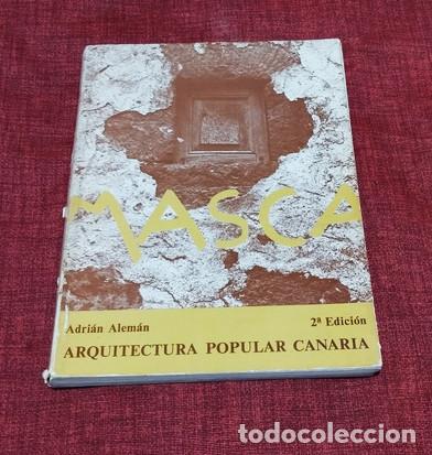 Libros de segunda mano: Libro MASCA - ARQUITECTURA POPULAR CANARIA | ADRI&Aacute;N ALEM&Aacute;N | Tenerife - Canarias