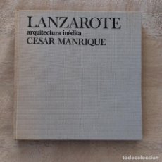 Libros de segunda mano: LANZAROTE ARQUITECTURA INÉDITA - CÉSAR MANRIQUE. Lote 394153564