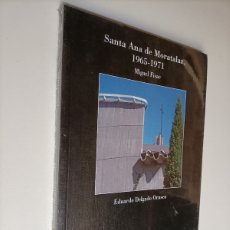 Libros de segunda mano: SANTA ANA DE MORATALAZ 1965-1971 MIGUEL FISAC . EDUARDO DELGADO ORUSCO ARCHIVOS DE ARQUITECTURA