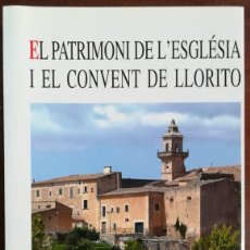 Libros de segunda mano: EL PATRIMONI DE L'ESGLÉSIA I EL CONVENT DE LLORITO - 2004 - A.GINARD, A.RAMIS-AJ.LLORET - PJRB