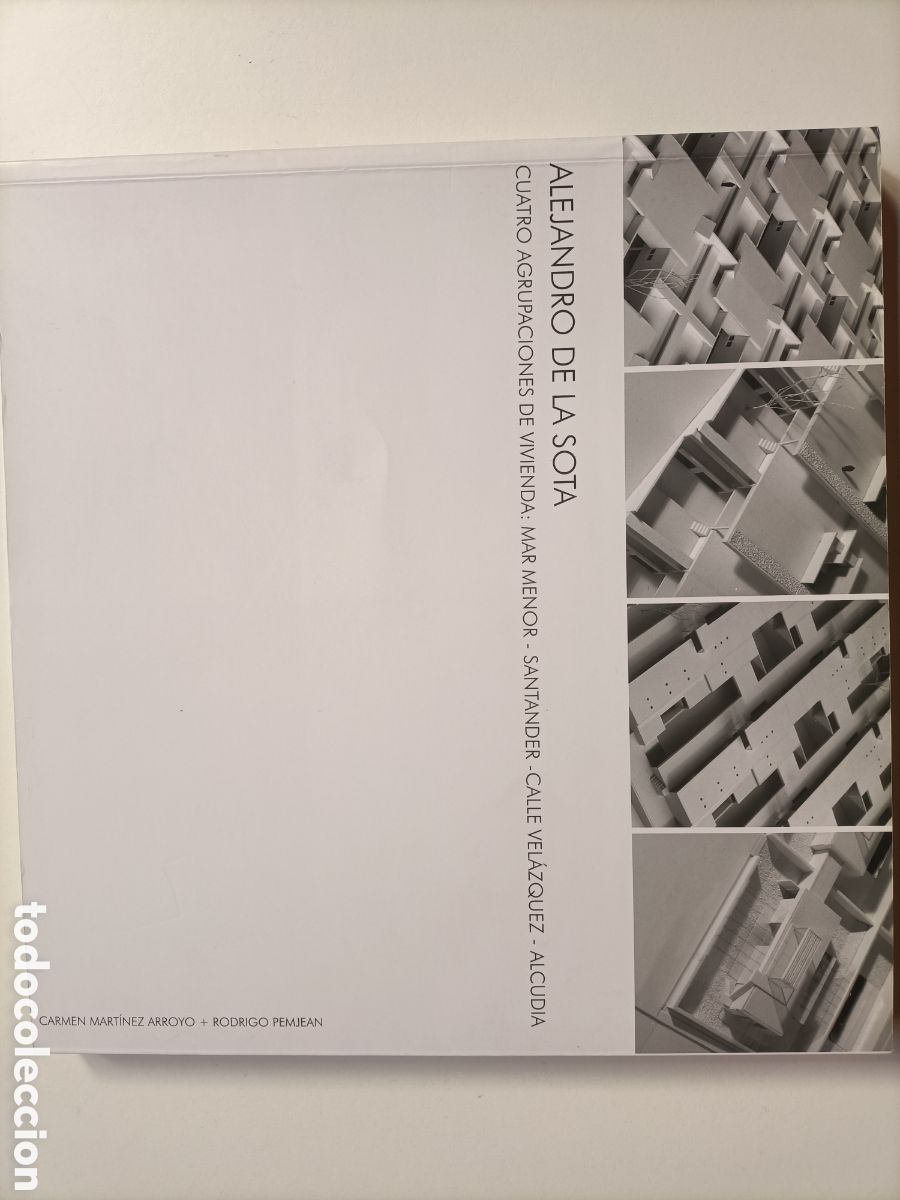Libros de segunda mano: Alejandro de la Sota Cuatro Agrupaciones de vivienda : Mar Menor - Santander - Calle Vel&aacute;zquez - A