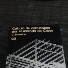 Libros de segunda mano: CALCULO DE ESTRUCTURAS POR EL METODO DE CROSS - C. PRENZLOW - GUSTAVO GILI EDITOR. Lote 396452459