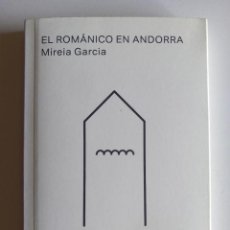 Libros de segunda mano: EL ROMÁNICO EN ANDORRA. GARCIA, MIREIA. Lote 397540504