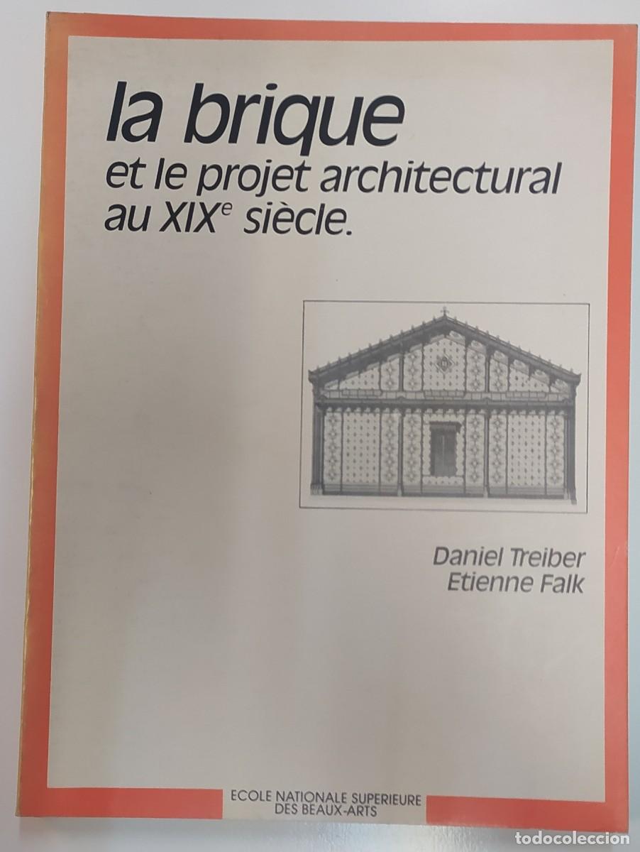Gebrauchte B&uuml;cher: La brique et le projet architectural au XIXe siècle