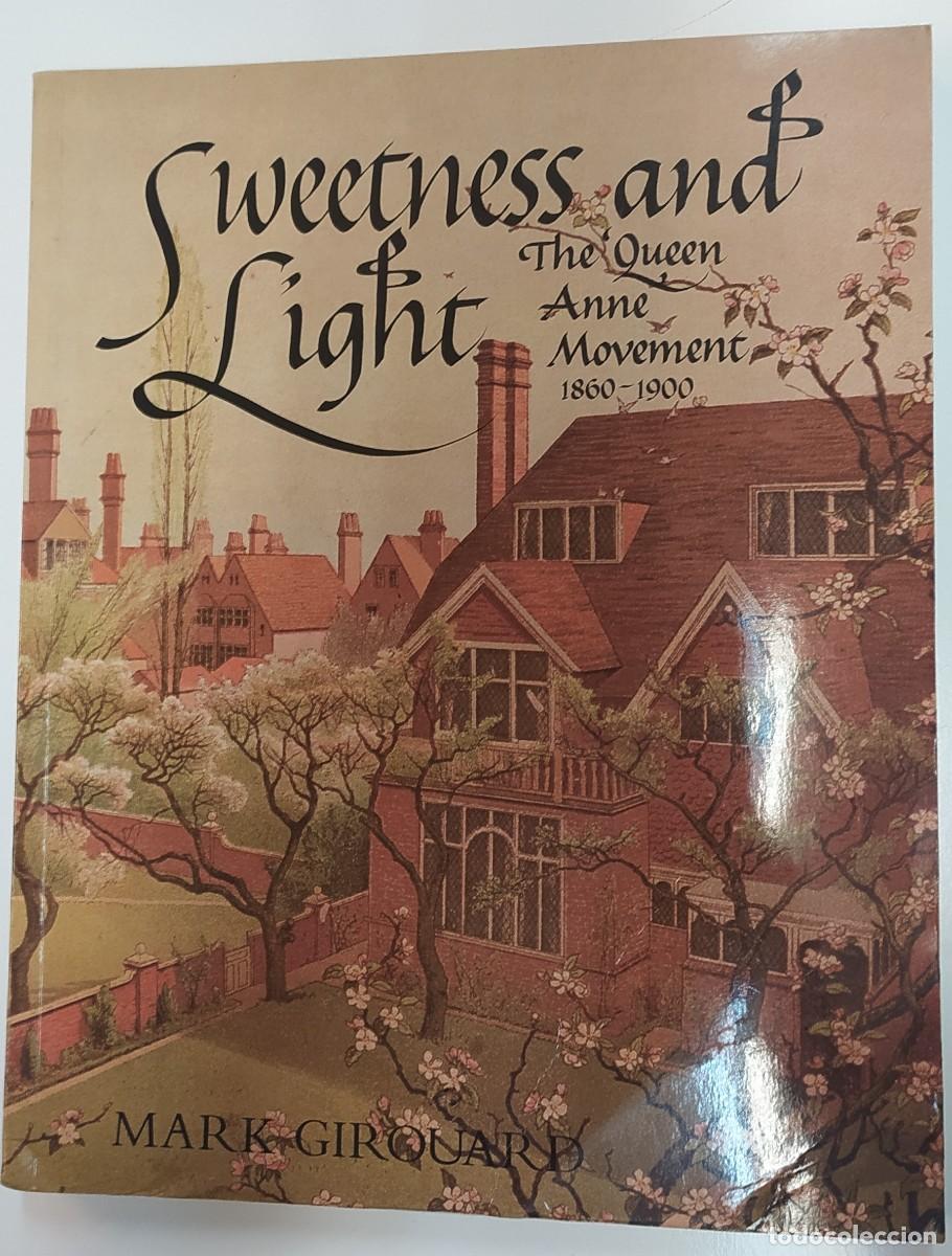 Gebrauchte B&uuml;cher: Sweetness and Light: The &rdquo;Queen Anne&rdquo; Movement, 1860-1900