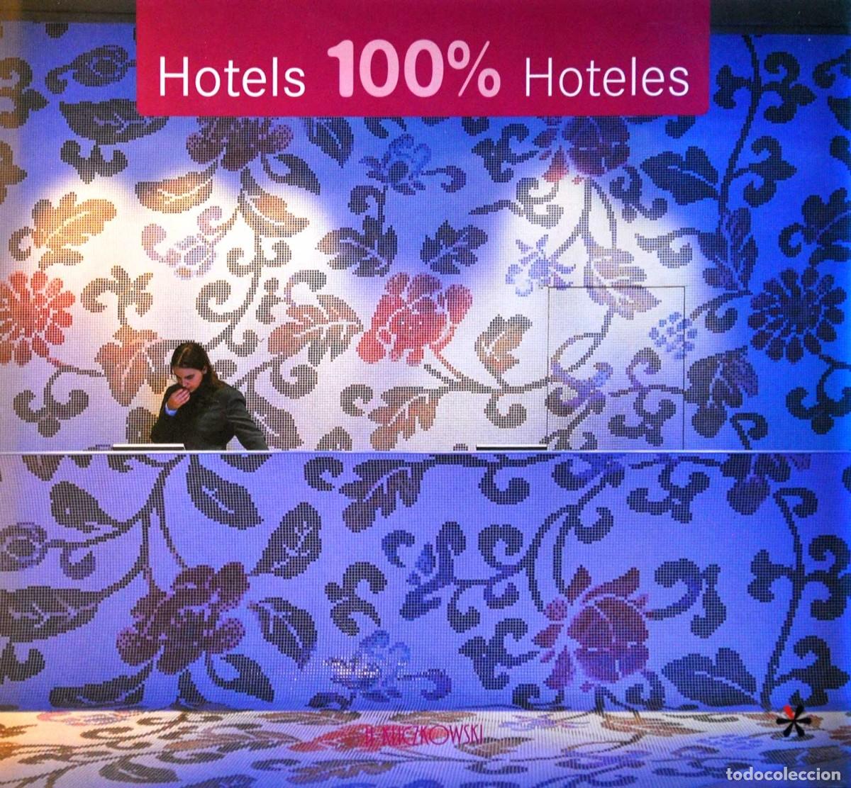 Libri di seconda mano: Hotels 100% Hoteles -- (Libros de arquitectura e interiorismo) --