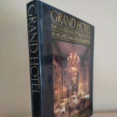 Libros de segunda mano: GRAND HOTEL. THE GOLDEN AGE OF PALACE HOTELS. AN ARCHITECTURAL AND SOCIAL HISTORY, VVAA. Lote 401036984