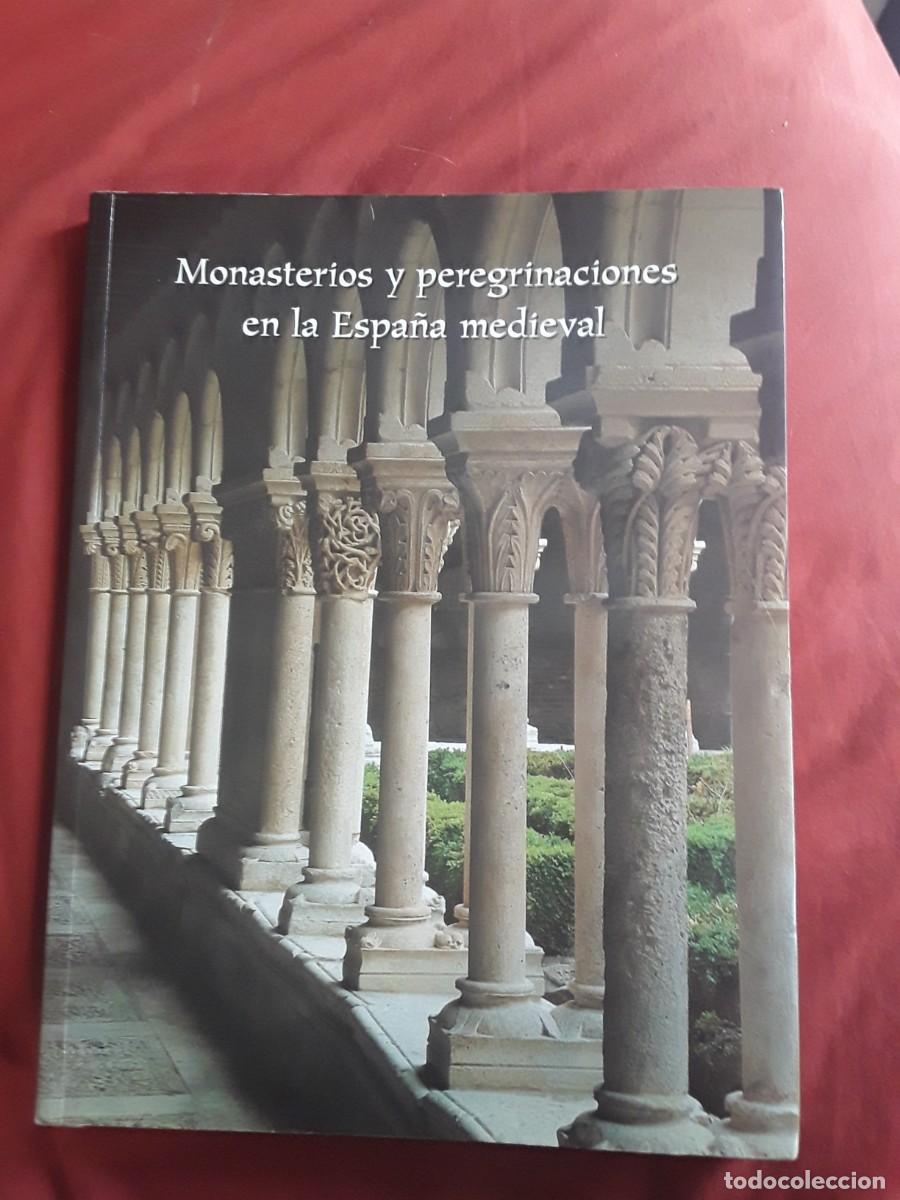 Second hand books: Monasterios y peregrinaciones en la Espa&ntilde;a medieval