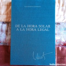 Libros de segunda mano: DE LA HORA SOLAR A LA HORA LEGAL ,LUIS BENITO QUINTANA. Lote 402235869