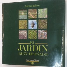 Libros de segunda mano: EL JARDÍN BIEN DISEÑADO MICHAEL BALSTON HERMANN BLUME. Lote 402413419