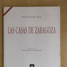 Libros de segunda mano: LAS CASAS DE ZARAGOZA / REGINO BOROBIO OJEDA / 1996. DIPUTACIÓN DE ZARAGOZA. Lote 402750429
