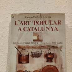 Libros de segunda mano: L'ART POPULAR A CATALUNYA. Lote 402764809