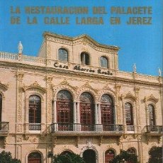 Libros de segunda mano: LA RESTAURACION DEL PALACETE DE LA CALLE LARGA EN JEREZ - PASTOR DOBADO, JOSE -A-JER-0652. Lote 402765084