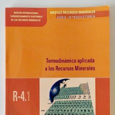 Libros de segunda mano: TERMODINÁMICA APLICADA A LOS RECURSOS MINERALES.. Lote 403283374