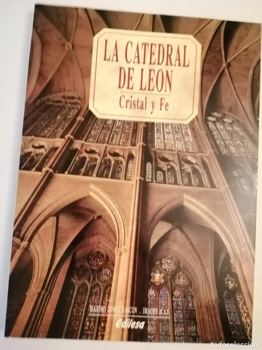 Libros de segunda mano: M&aacute;ximo G&oacute;mez Rasc&oacute;n La Catedral de Leon. Cristal y Fe - Foto 1