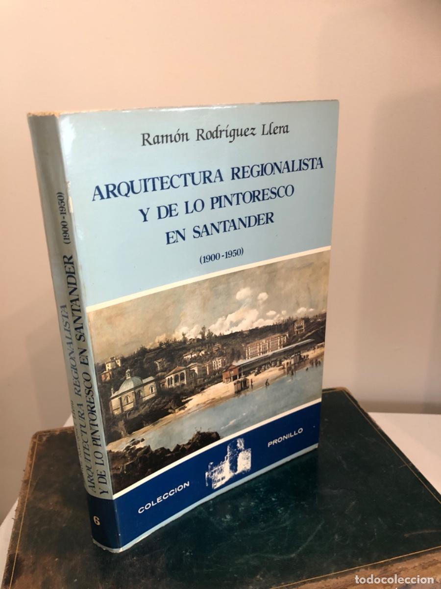 Livres d'occasion: ARQUITECTURA REGIONALISTA Y DE LO PINTORESCO EN SANTANDER 1900-1950 RAMON RODR&Iacute;GUEZ LLERA