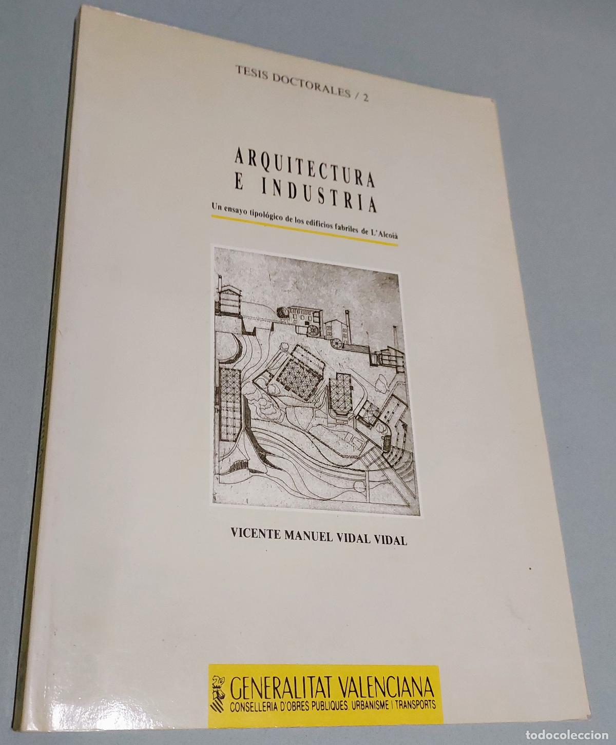 Libros de segunda mano: ARQUITECTURA E INDUSTRIA - Un ensayo tipologico de los edificios fabriles de L'Alcoia - VICENTE MAN