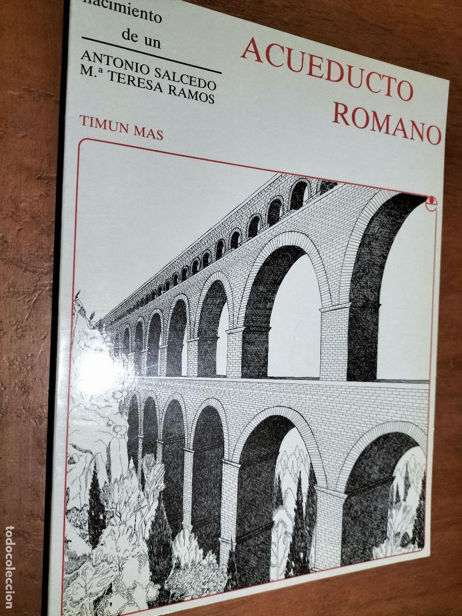 Libros de segunda mano: NACIMIENTO DE UN ACUEDUCTO ROMANO. ANTONIO SALCEDO. M&ordf; TERESA RAMOS. R&uacute;stica. Buen estado. e11 a