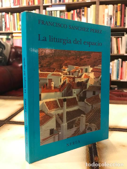 Libros de segunda mano: La liturgia del espacio. Francisco S&aacute;nchez P&eacute;rez. - Foto 1