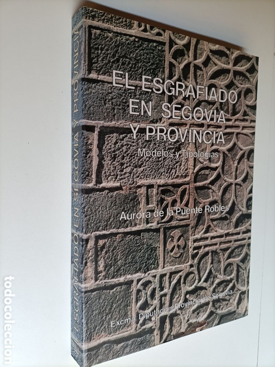 Livres d'occasion: &Eacute;l Esgrafiado en Segovia y provincia. Modelos y tipolog&iacute;as Aurora de la Puente Robles