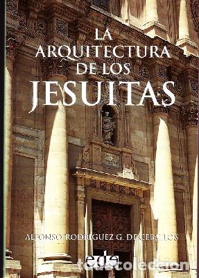Livres d'occasion: LA ARQUITECTURA DE LOS JESUITAS RODRIGUEZ G. DE CEBALLOS, ALFONSO AQ-293