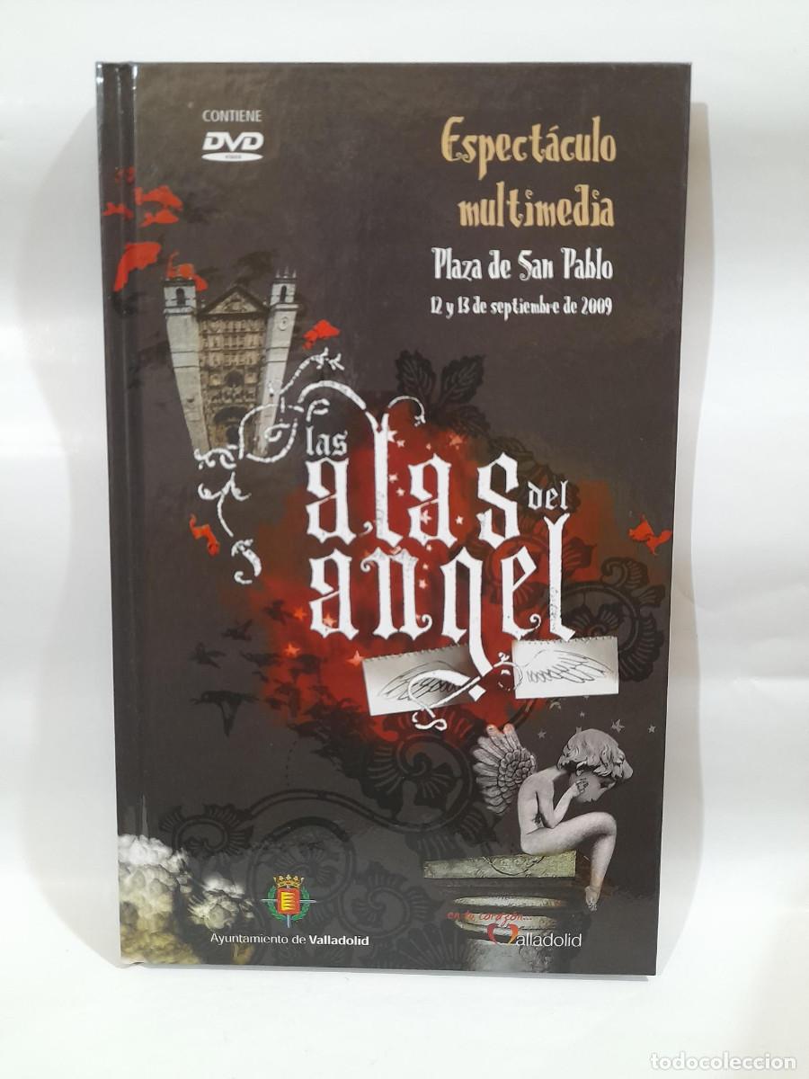 Libros de segunda mano: Plaza de San Pablo. Valladolid. Espect&aacute;culo multimedia. LAS ALAS DEL &Aacute;NGEL. Libro + DVD