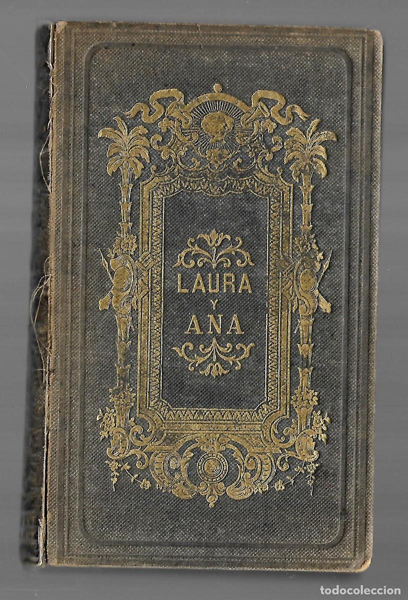 Livres d'occasion: M250- LIBRO DE 280 Pags - LAURA Y ANA DE 1.866 - LA INFLUENCIA DE LA FE EN EL CARACTER