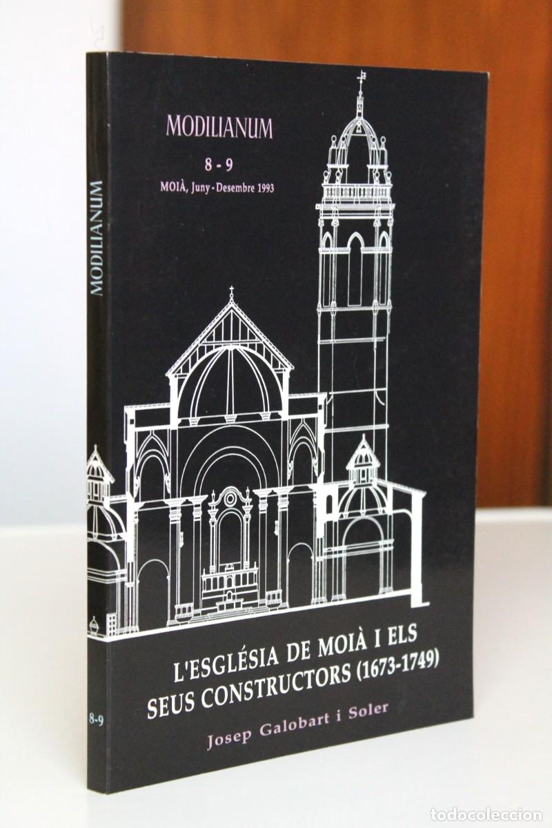 Second hand books: Josep Galobart i Soler - L'esgl&eacute;sia de Moi&agrave; i els seus constructors (1673-1749). Modilianum 8-9 1993