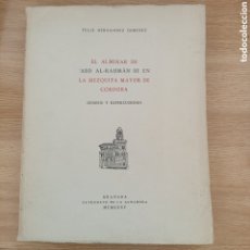 Libros de segunda mano: EL ALMINAR DE ABD AL-RAHMAN III EN LA MEZQUITA MAYOR DE CÓRDOBA. GÉNESIS Y REPERCUSIONES.