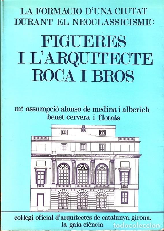 Libros de segunda mano: FIGUERES I L&acute;ARQUITECTE ROCA I BROS - Foto 1
