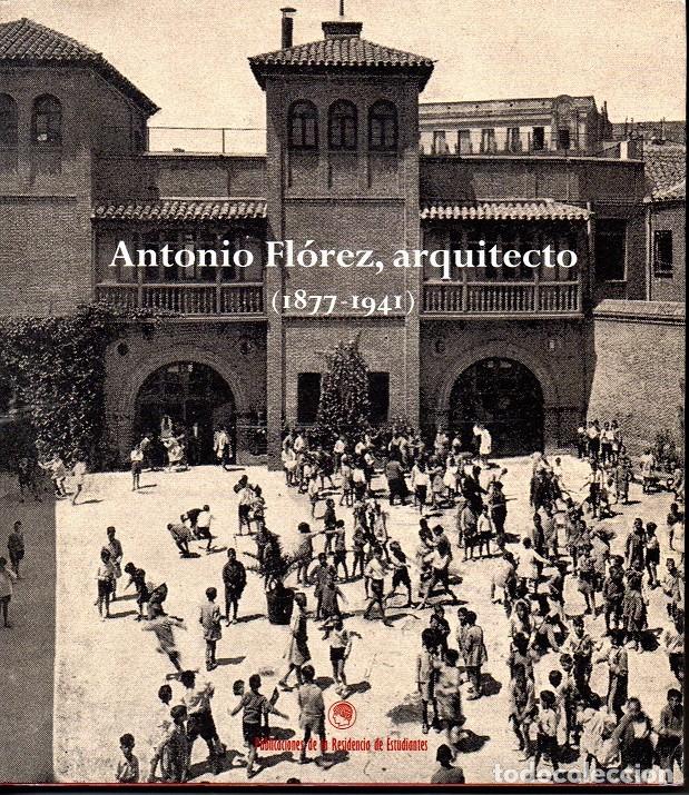 Libros de segunda mano: Antonio Fl&oacute;rez, Arquitecto (1877-1941) - Foto 1