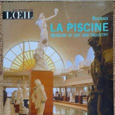 Libros de segunda mano: ROUBAIX - LA PISCINE MUSEUM OF ART AND INDUSTRY - L'OEIL SPECIAL ISSUE - ENGLISH VERSION