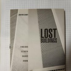 Libros de segunda mano: LOST BUILDINGS DEMOLISHED, DESTROYED, IMAGINED, REBORN. JONATHAN GLANCEY. GOODMAN, 2008.