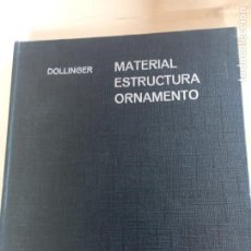 Libros de segunda mano: DOLLINGER : MATERIAL, ESTRUCTURA, ORNAMENTO. (GILI 1966) CON 3 TEXTOS DE RICHARD NEUTRA