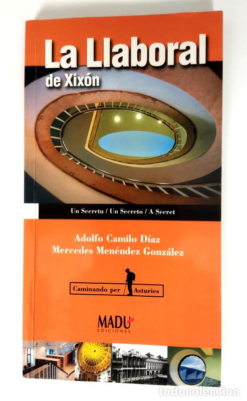 Livres d'occasion: LA LLABORAL DE XIXON - UN SECRETU - ADOLFO CAMILO DIAZ Y MERCEDES MENENDEZ GONZALEZ