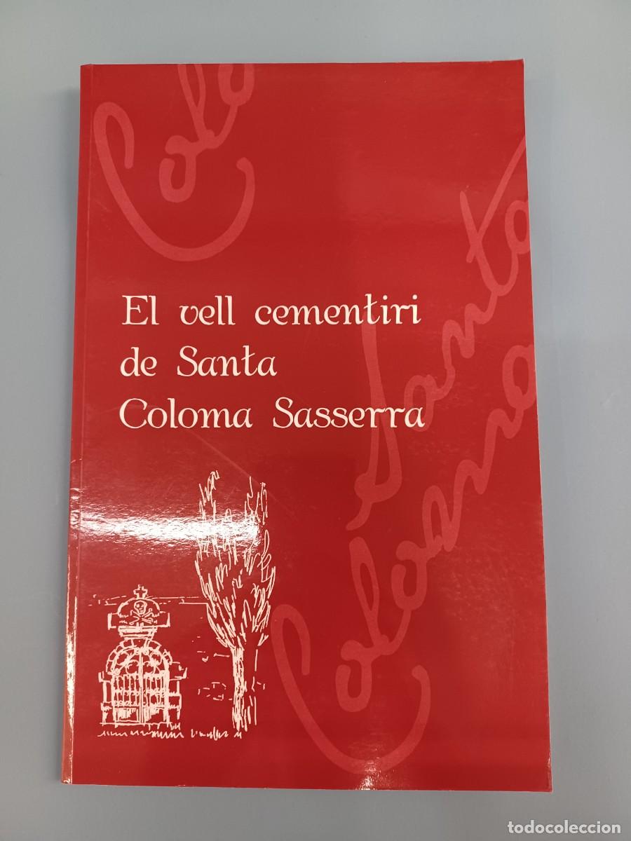 Gebrauchte B&uuml;cher: EL VELL CEMENTIRI DE SANTA COLOMA SASSERRA. RECULL DE DADES I REPORTATGE DE LES OBRES D' ARRENJAMENT