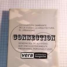 Libros de segunda mano: CONNECTION - VERB ARCHITECTURE BOOGAZINE. LA CONDICIÓN CAMBIANTE DE LA CIUDAD. ACTAR.