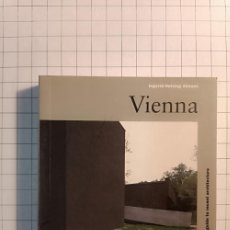 Libros de segunda mano: VIENNA - A GUIDE TO RECENT ARCHITECTURE. KÖNEMANN, 1998.