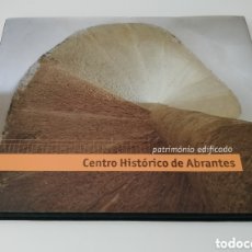 Libros de segunda mano: CENTRO HISTÓRICO DE ABRANTES. PATRIMONIO EDIFICADO PORUGAL EDICIÓN LUJO. TAPA DURA. PORTUGUÉS. 2009.