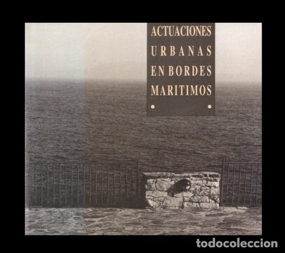 Second hand books: ACTUACIONES URBANAS EN BORDES MARITIMOS. URBANISMO. GALICIA. VIGO. CANGAS. BAIONA.
