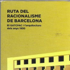 Libros de segunda mano: RUTA DEL RACIONALISME DE BARCELONA - EL GATPAC I L'ARQUITECTURA DELS ANYS 1930 - 2018