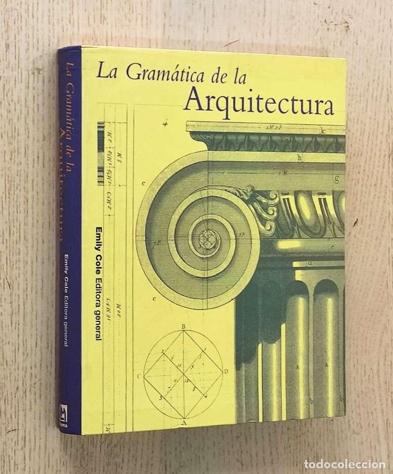 Libros de segunda mano: LA GRAM&Aacute;TICA DE LA ARQUITECTURA - COLE, Emily - Foto 1